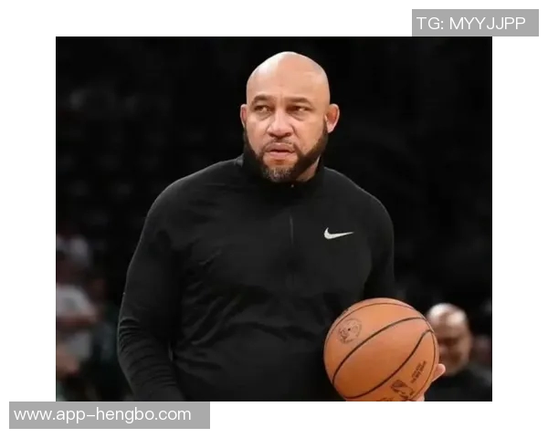 哈姆有望重返教练岗位鹈鹕主帅人选中引发广泛关注