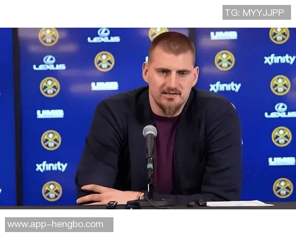 阿德尔曼谈约基奇缺阵可能性思绪飘忽中展望球队未来应对策略